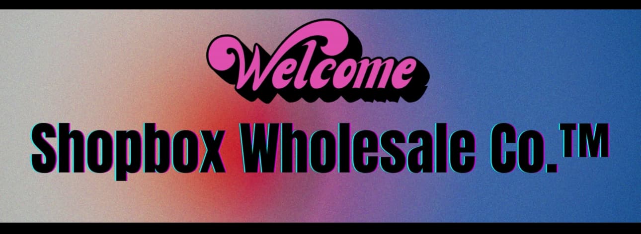 Welcome to Shopbox Wholesale Co.
